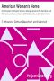 [Gutenberg 6598] • American Woman's Home: Or, Principles of Domestic Science; / Being a Guide to the Formation and Maintenance of Economical, Healthful, Beautiful, and Christian Homes